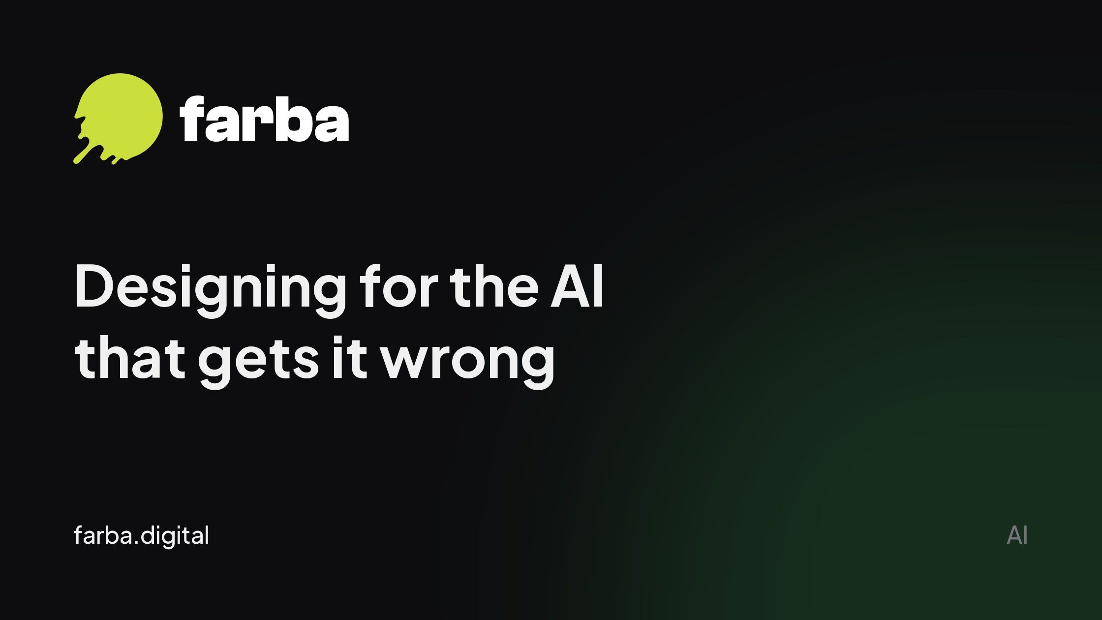 Designing for the AI that gets it wrong